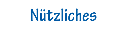 Nützliches