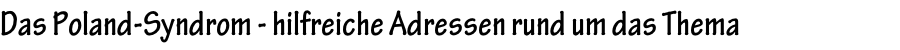 Das Poland-Syndrom - hilfreiche Adressen rund um das Thema